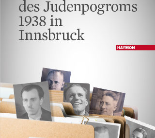 Thomas Albrich: Die Täter des Judenpogroms 1938 in Innsbruck