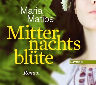Maria Matios: Mitternachtsblüte